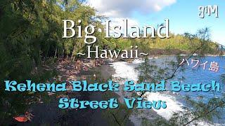 Kehena Black Sand Beach View Street View  Hawaii Big Island ハワイ島に移住（景色）