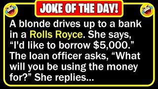  BEST JOKE OF THE DAY - A blonde walks into a bank in New York City and...  Funny Daily Jokes