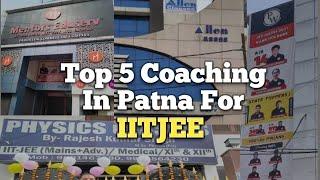 top 5 coaching of Patna for IIT JEE must watch video