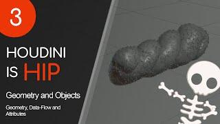 Houdini is HIP - Part 3 Geometry and Objects