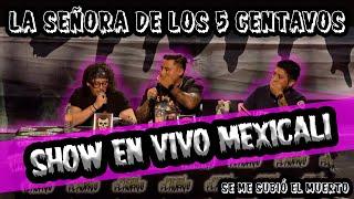 SMSEM Show EN VIVO Mexicali  La señora de los 5 centavos