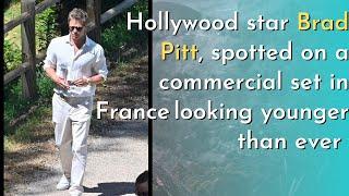Hollywood star Brad Pitt spotted on a commercial set in France looking younger than ever