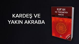 KARDEŞ VE YAKIN AKRABA Kuranda Kelime Uyumlarındaki Matematiksel Mucizeler