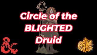 Circle of the Blighted Druid is pretty good actually D&D 5e Critical Role