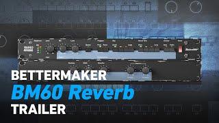 Bettermaker BM60 Reverb - Trailer  Plugin Alliance