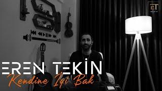 Eren TEKİN  Kendine İyi Bak Akustik Cover - 2021