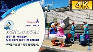 【4K】Donald Ducks 89th Birthday Celebratory Moment 2023｜唐老鴨 89週年生日「驚喜慶祝時刻」｜Hong Kong Disneyland
