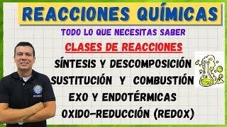 REACCIONES QUÍMICAS. CLASES DE REACCIONES QUÍMICAS. REDOX OXIDO-REDUCCIÓN EXOTERMICAS Y MAS.