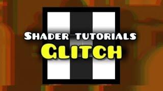 The Glitch Shader. Geometry Dash 2.2 Tutorials.