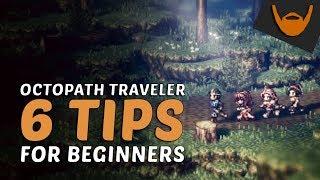  6 Tips for Beginners to #OctopathTraveler