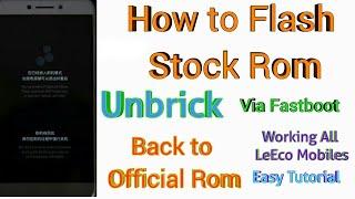 How to Flash Stock Rom  Unbrick LeEco Mobiles  Le1sLe2LeMax2LeS3LePro3AI All