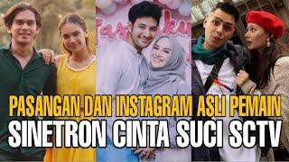 Pasangan Asli Pemain Sinetron Cinta Suci SCTV 2020