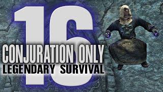 CONJURATION ONLY - 16 - a one skill only build - Skyrim AE legendary survival playthrough