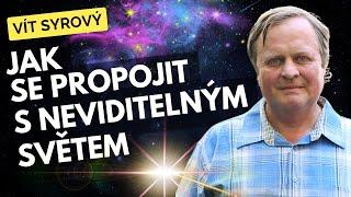 Viditelný a neviditelný svět PROPOJENÍ  Vít Syrový PŘÍZNAKY TRANSFORMACE osobní rozvoj Ondřej Brož