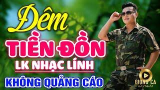 Đêm Tiền Đồn Viết Từ KBC  Lk Nhạc Lính 1975 Bất Hủ Vượt Thời Gian Bolero Hay Nhất Hiện Nay