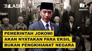 Pemerintah Jokowi Akan Nyatakan Para Eksil Bukan Pengkhianat Negara - Asumsi Flash