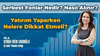 Serbest Fonlar Nedir? Nasıl Alınır? Yatırım Yaparken Nelere Dikkat Etmeli?