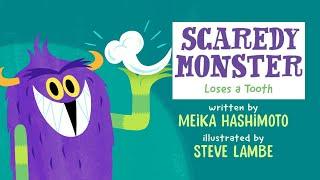 Scaredy Monster Loses a Tooth By Meika Hashimoto  Kids Book Read Aloud