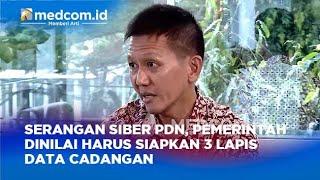 SERANGAN SIBER PDN PEMERINTAH DINILAI HARUS SIAPKAN 3 LAPIS DATA CADANGAN