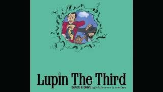Lupin The Third DANCE & DRIVE official covers & remixes 2009 FULL ALBUM