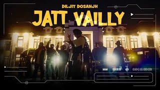 Diljit Dosanjh Jatt Vailly Official Video Ghost  Thiarajxtt  Chani Nattan
