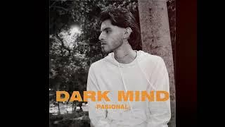 Dark Mind - Pasional Audio Oficial