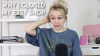 Why I closed my Etsy Shop