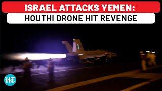 Israel Army Attacks Yemen IDF Fighter Jets Bomb Hodeidah After Houthi Drone Hit In Tel Aviv