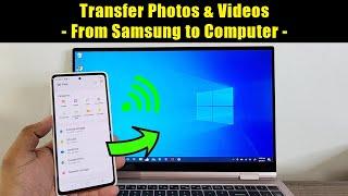 All Samsung Galaxy Phones How To Transfer Photos & Videos to Windows PC