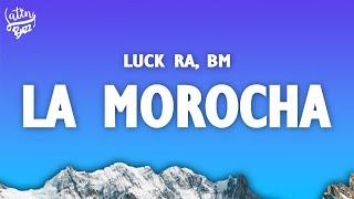 Luck Ra BM - LA MOROCHA LetraLyrics