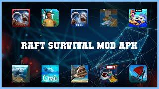 Top rated 10 Raft Survival Mod Apk Android Apps