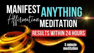 MANIFEST ANYTHING  5 Minute Daily Reprogramming Meditation   You Will See Results Within 24 Hours