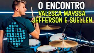 O Encontro - Valesca Mayssa + Jefferson e Suellen Drum Cover