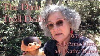 The Dam Troll Dolls with BelleAnne Curry and Kathy Turner