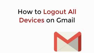 How to Logout All Devices on Gmail Android & iPhone UPDATED