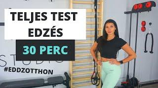 30 PERCES TELJES TEST EDZÉS  OTTHON ESZKÖZÖK NÉLKÜL  KOLOSZÁR ENIKŐ