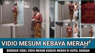 Kebaya Merah Viral Vidio Mesum  Beredar Di Sebuah Hotel