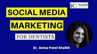 Social Media Marketing For Dentists  Kaizen Dental Podcast Dr. Anisa Patel Shaikh