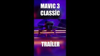 MAVIC 3 CLASSIC  TRAİLER