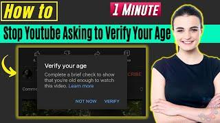 How to stop youtube asking to verify your age 2024