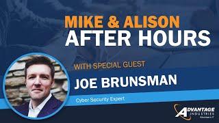 Mike & Alison After Hours with Special Guest Joe Brunsman  Cyber Security Expert 
