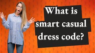 What is smart casual dress code?