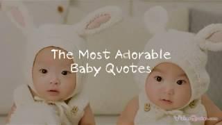 The Most Adorable Baby Quotes