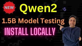 Qwen2 1.5B LLM - Install Locally and Test