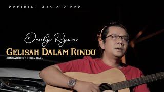 Decky Ryan - Gelisah Dalam Rindu Official Music Video