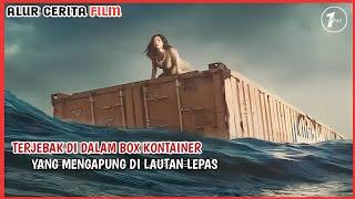 TERJEBAK DI TENGAH LAUTAN SAMUDRA SELAMA BERHARI - HARI   ALUR CERITA FILM NOWHERE TERBARU 2023