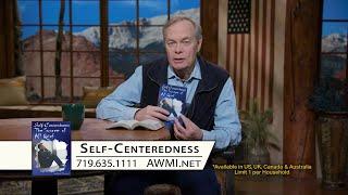 Self-Centeredness The Source of All Grief - Week 1 Day 1