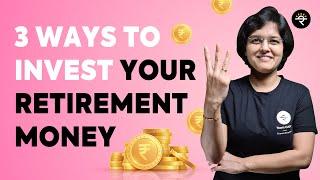 3 Ways to Invest Your Retirement Money  CA Rachana Ranade