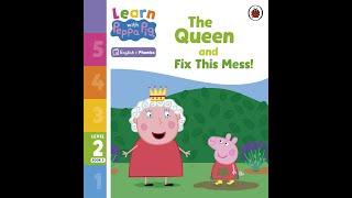 Reading Learn with Peppa Pig book - The Queen and Fix This Mess - Learn English Phonics Story