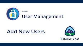 Add New Users  User Management  Trailhead